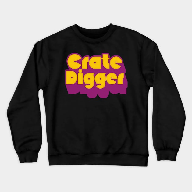 Crate Digger /// Vinyl Record Junkie Design Crewneck Sweatshirt by DankFutura